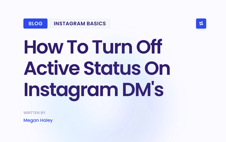 Image for How To Turn Off Active Status On Instagram DM's In One Click